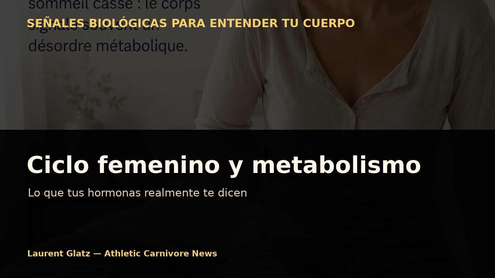 Ciclo femenino: lo que tus hormonas revelan sobre tu metabolismo