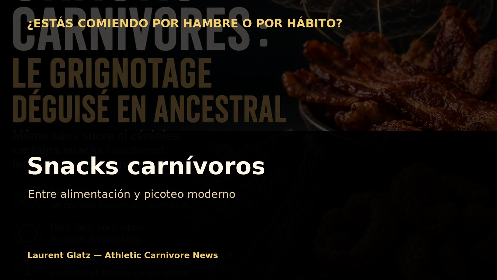 Snacks carnívoros: entre alimentación y picoteo moderno