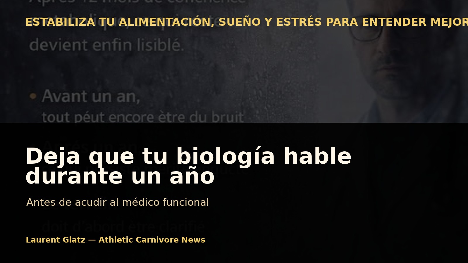 Antes de acudir al médico funcional: deja que tu biología hable durante un año